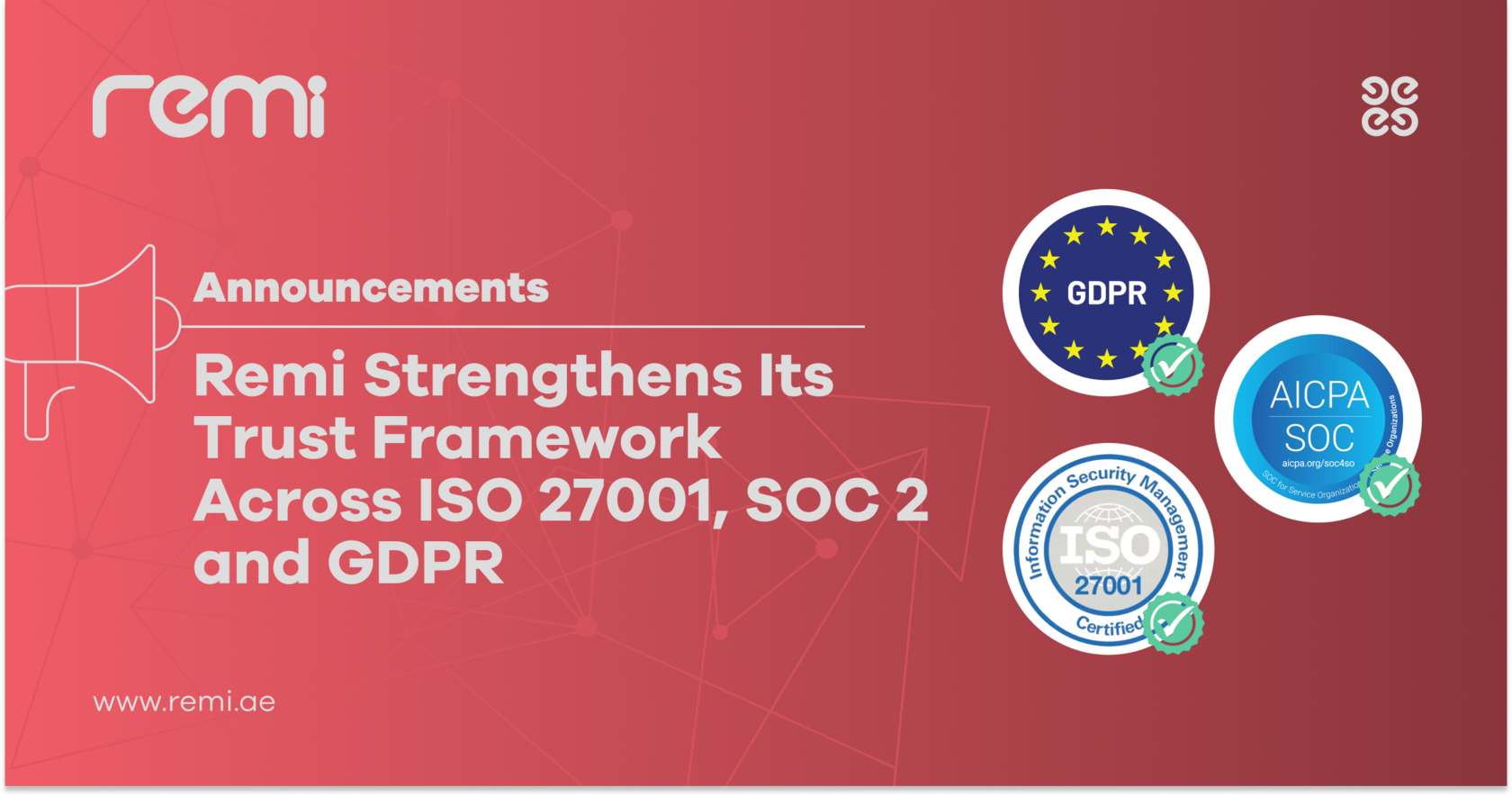Remi trust framework ISO 27001, SOC 2 and GDPR